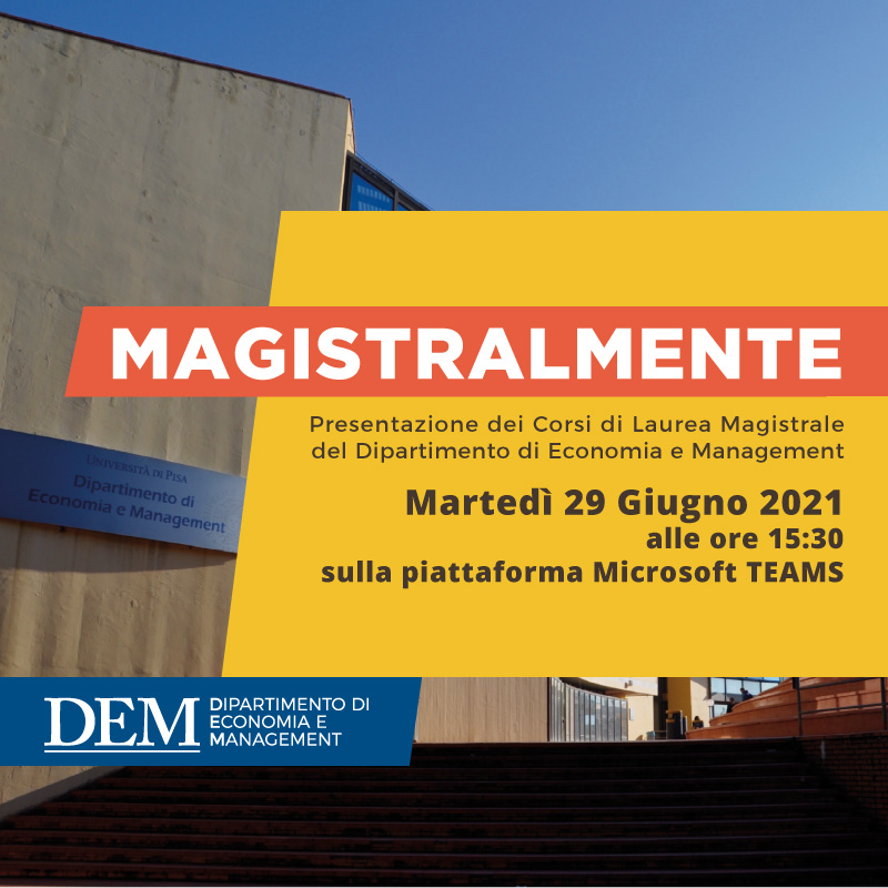 Magistralmente 2021 Dipartimento di Economia e Management di Pisa